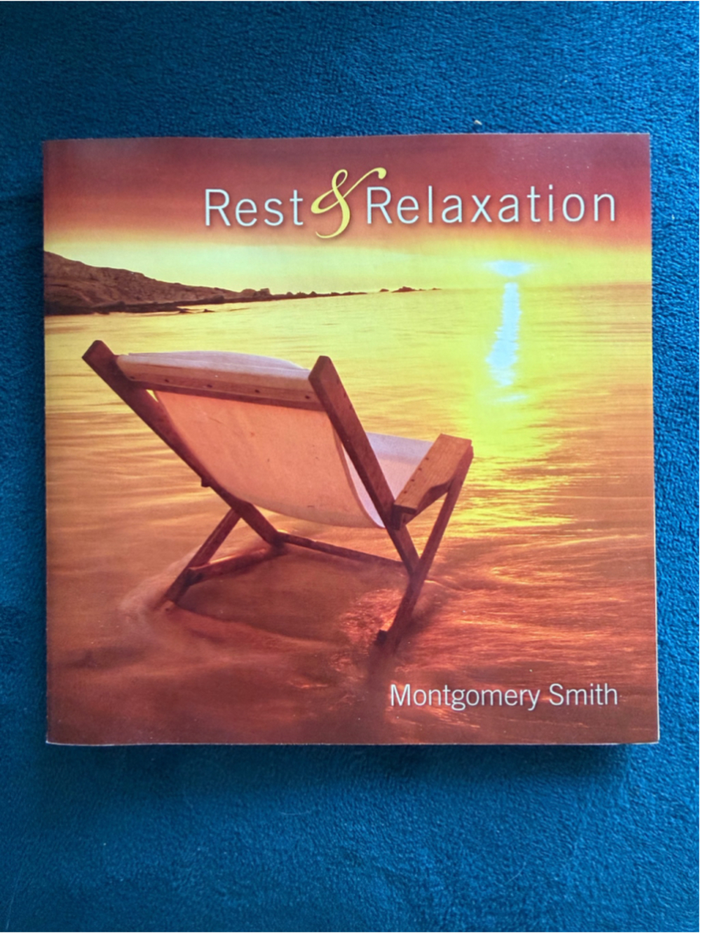 Montgomery Smith Rest & Relaxation CD 2004 Reflections of Nature Ocean Surf